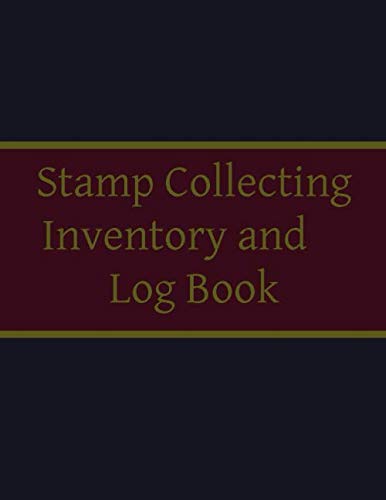 Stamp Collecting Inventory and Log Book: Stamp Collector's Journal and Record by Unknown