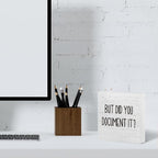 But Did You Document It Office Decor Wooden Box Sign Decorative Funny Office - Image 5