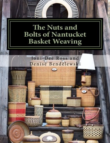 The Nuts and Bolts of Nantucket Basket Weaving by Unknown