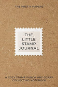 The Little Stamp Journal: A Cozy Stamp Punch and Scrap Collecting Notebook by Unknown