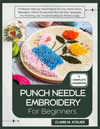 PUNCH NEEDLE EMBROIDERY FOR BEGINNERS: 25 Modern Step-by-Step Projects for Cozy by Unknown