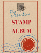 MY COLLECTION: STAMP ALBUM: Collecting Album by Unknown