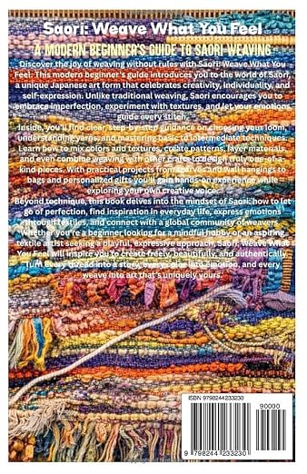 Saori Weave What You Feel:: A Modern Beginner’s Guide to Saori Weaving - Image 2