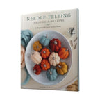 Needle Felting Through the Seasons: 12 Beginner Projects - Image 14