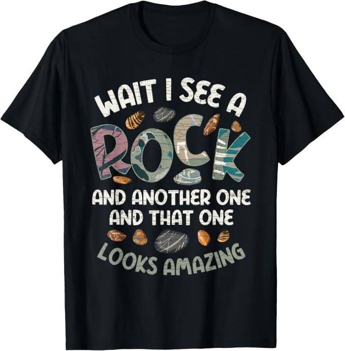 Wait I See A Rock Geology Geologist T-Shirt by Unknown