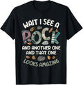 Wait I See A Rock Geology Geologist T-Shirt by Unknown
