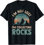 I'm Not Lost I'm Collecting Rocks Geology Stone Geologist T-Shirt by Unknown